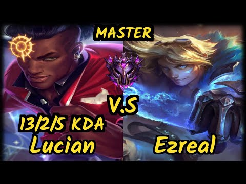 MMM K1ng (LUCIAN) vs EZREAL - 13/2/5 KDA BOTTOM ADC GAMEPLAY - OC Ranked MASTER