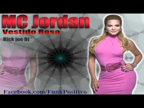 MC JORDAN - VESITDO ROSA ( RICK JOE DJ )
