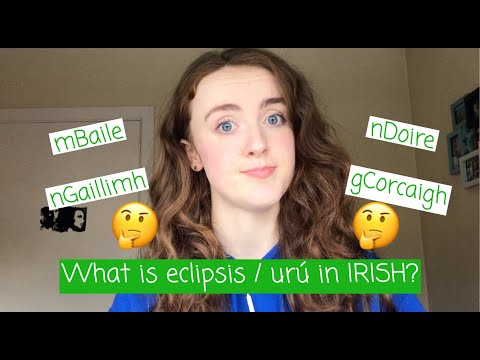 How to PRONOUNCE ECLIPSIS/URÚ in Irish and WHY we use it!