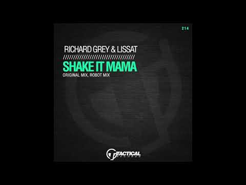 TR214 Richard Grey & Lissat - Shake it Mama (Original Mix)