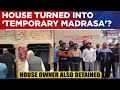 Bareilly Namaz Storm Empty House Turned Into Temporary Madrasa Police Raid House 12 Detained