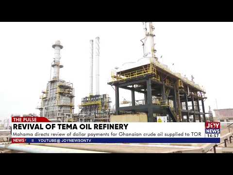 Mahama directs review of dollar payment for Ghanaian crude Oil supplied to TOR | The Pulse (3-8-26)
