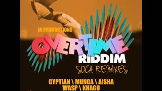 OVERTIME RIDDIM (SOCA REMIX) MIXX BY DJ-M.o.M POPCAAN, GYPTIAN, MUNGA, KHAGO, WASP &amp; AISHA