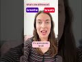 Breathe and breath - what’s the difference in English?