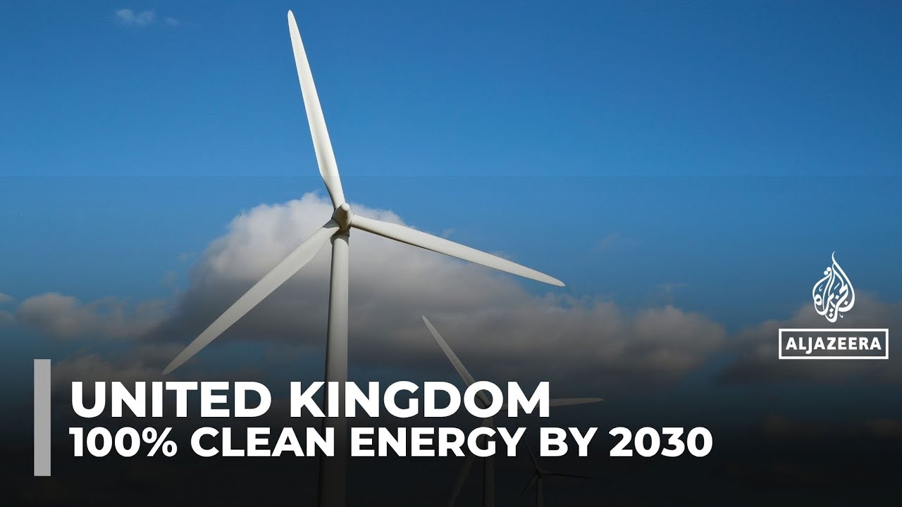UK aims for 100% clean energy by 2030 amid global oil crisis