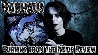 Bauhaus - Burning from the Inside Review - GothCast