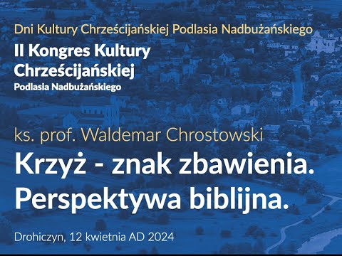 Krzyż – znak zbawienia. Perspektywa biblijna - ks. prof. Waldemar Chrostowski