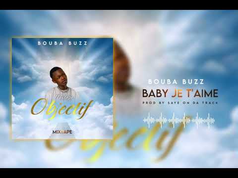 Bouba buzz - BABY JE T’AIME ( Mixtape Objectif )