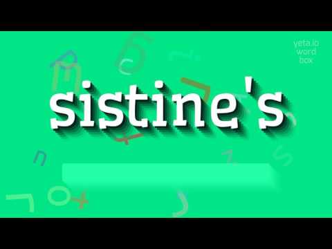 How to say "sistine's"! (High Quality Voices)