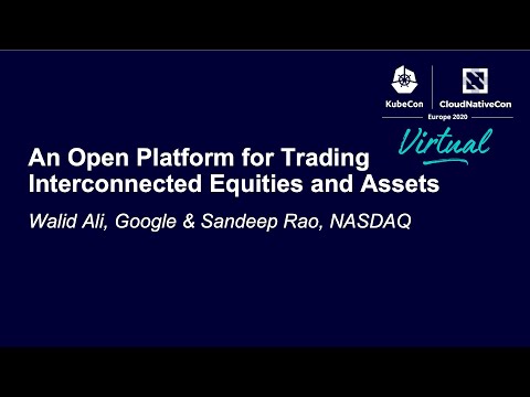 An Open Platform for Trading Interconnected Equities and Assets - Walid Ali, Google