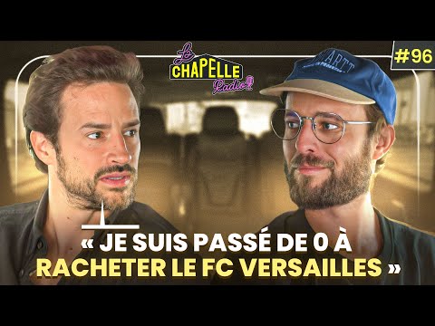 Il rachète le FC Versailles et vise la Ligue 2 dans 5 ans  | #96 Alexandre Mulliez