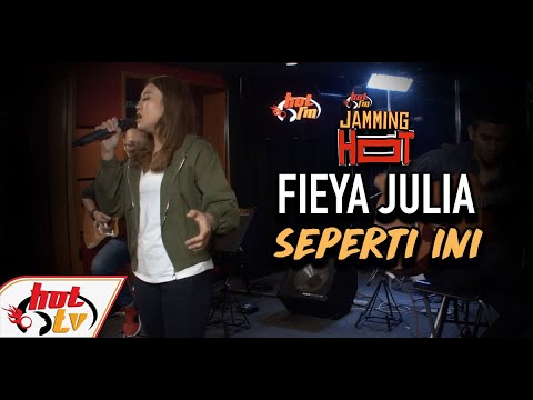 #JammingHot : Fieya Julia - Seperti Ini
