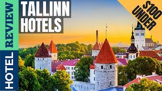 ✅Tallin: Best Hotel In Tallin [Under $100] (2022)