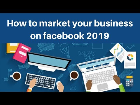 How to market your business on facebook 2019