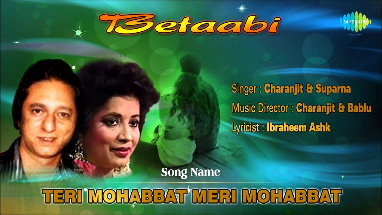 Teri Mohabbat Meri Mohabbat Lyrics  | Betaabi | Charanjit Charan, Suparna | Charanjit Charan