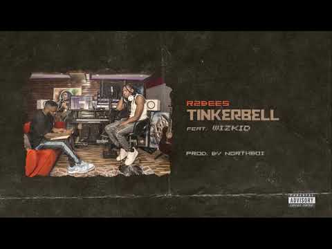 R2Bees - Tinkerbell (feat. Wizkid) [Audio slide]