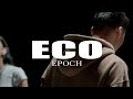 Epoch - Eco (Official Music Video)