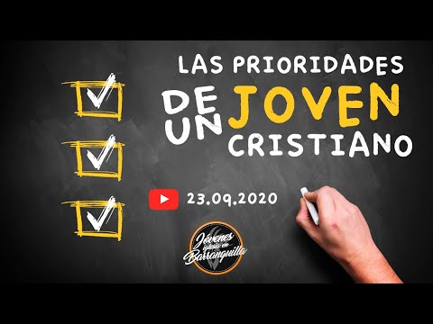 LAS PRIORIDADES DE UN JOVEN CRISTIANO