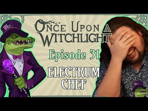 Once Upon a Witchlight Ep. 31 | Feywild D&D Campaign | Electrum Chef