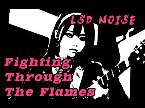 LSD NOISE🧠 /  Fighting Through The Flames （Music）#punk #rock #lsdnoise #japan