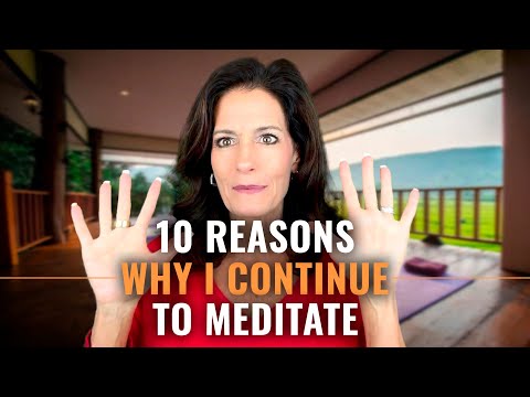 TOP 10 reasons why I continue to meditate for 22 years