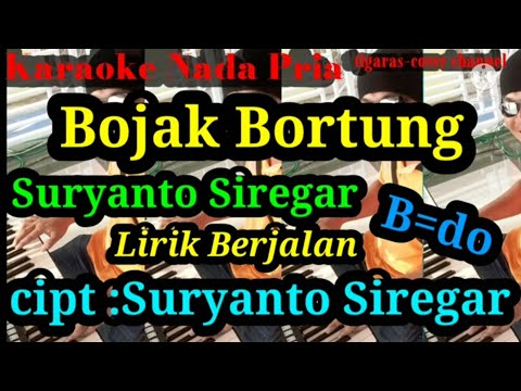 BOJAK BORTUNG [Karaoke] Suryanto Siregar
