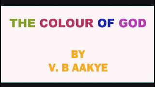 the colour of god - V B Aakye
