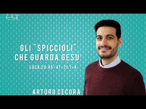 Gli "spiccioli" che guarda Gesù - Luca 20:45-47-21:1-4 Arturo Cecora