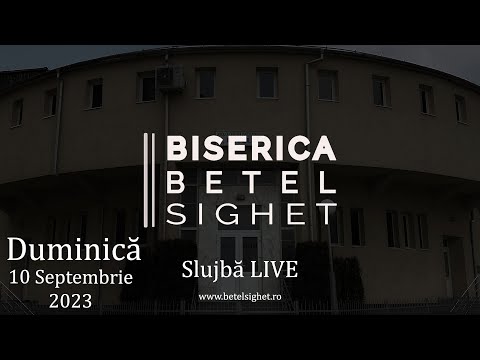 Biserica Betel Sighet | Duminică Seara | 10.09.2023