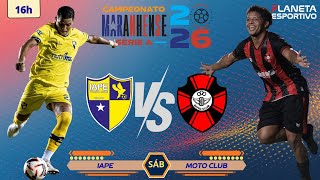 AO VIVO IAPE 2x1 MOTO | SEMIFINAL IDA DO CAMPEONATO MARANHENSE - 07/02/2026