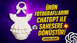 ChatGPT İle Ürün Fotoğrafı Oluşturma | Ürün Fotoğraf Çekimi Artık Çok Kolay!