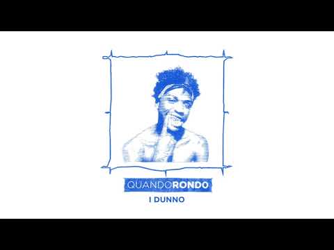 Quando Rondo - I Dunno (Official Audio)