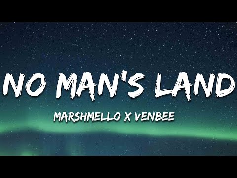 Marshmello, venbee - No Man's Land (Lyrics)