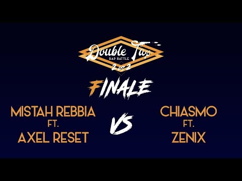Double Tap 2VS2: CHIASMO ft. ZENIX vs MISTAH REBBIA ft. AXEL RESET - Finale