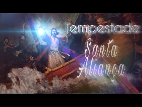 Tempestade - Santa Aliança