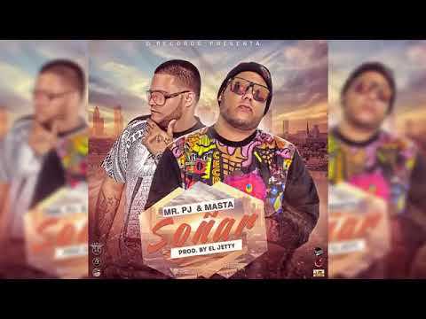 Mr. PJ Y Masta – Soñar (Audio)