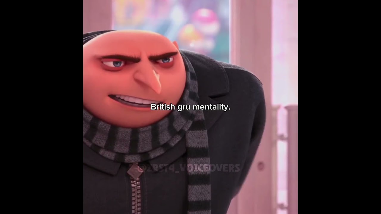 British gru mentality 😭 #zrst4voiceovers #memes