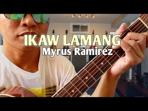 Ikaw Lamang - Myrus Ramirez