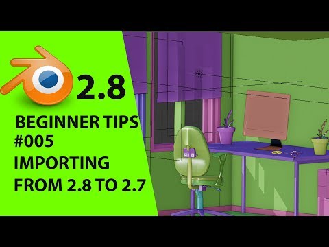 blender 2.8 beginner tips #005 importing  from blender 2.8 to blender 2.7
