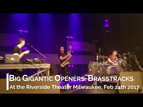 Brasstracks Live @ The Riverside Theater 2/24/17 - Higher Ground