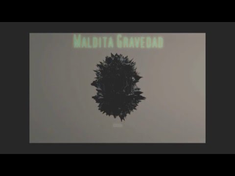 Maldita Gravedad . Naicen x Ck - Apuntes