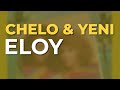 Chelo & Yeni - Eloy (Audio Oficial)