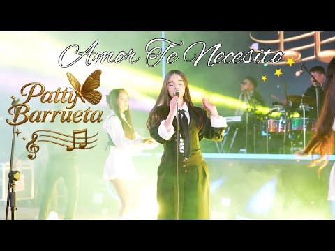 Amor Te Necesito - Patty Barrueta