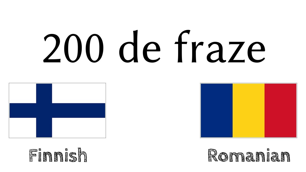 200 de fraze - Finlandez? - Român?