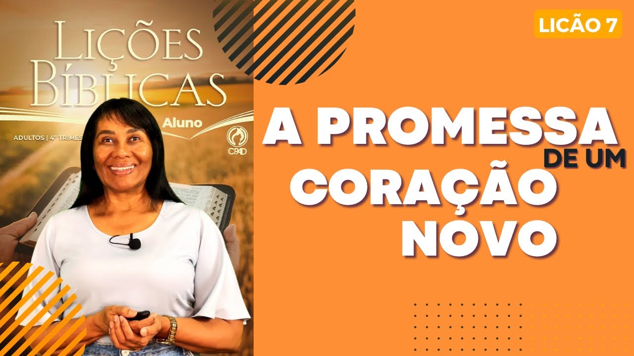 LIÇÃO 7 - A PROMESSA DE UM NOVO CORAÇÃO - 4º Trimestre de 2024 #escolabiblicadominical #ebd