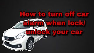 [Easy Tutorial] How to turn off your car alarm when lock/unlock. (Myvi perodua)