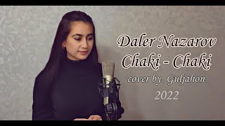 Guljahon - Chaki Chaki  Daler Nazarov - Chaki Chak