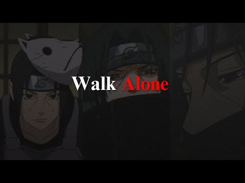 You Grow When You're Alone - Itachi Uchiha speech