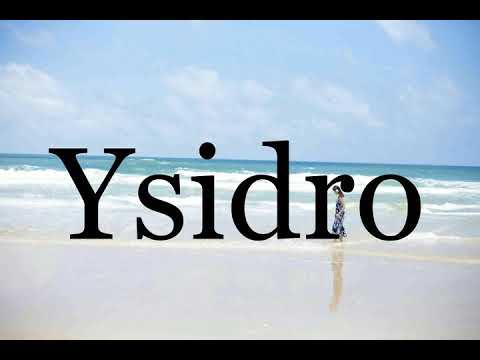 How To Pronounce Ysidro🌈🌈🌈🌈🌈🌈Pronunciation Of Ysidro