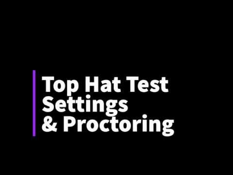 Top Hat Test Settings & Proctoring